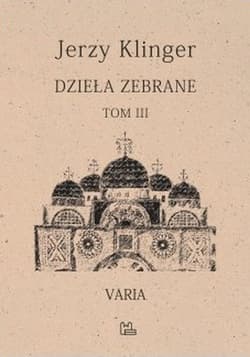 Dzieła zebrane Tom 3 Varia - Jerzy Klinger
