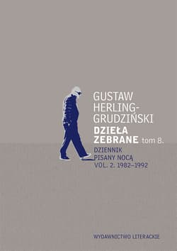 Dzieła zebrane tom 8. Dziennik pisany nocą Dziennik pisany nocą vol. 2. 1982-1992 - Gustaw Herling-Grudziński