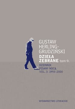 Dzieła zebrane Tom 9 Dziennik pisany nocą vol. 3. 1993-2000 - Gustaw Herling-Grudziński