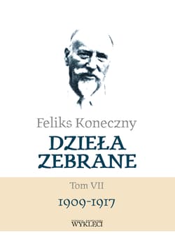 Dzieła zebrane Tom VII 1909-1917 - Feliks Koneczny