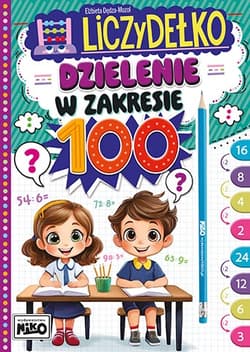 Dzielenie w zakresie 100. Liczydełko - Elżbieta Dędza - Mozol
