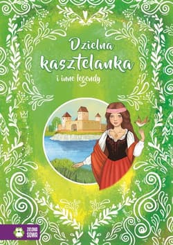 Dzielna kasztelanka i inne legendy