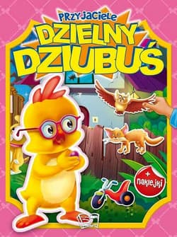 Dzielny dziubuś przyjaciele naklejki z brokatem - Opracowanie Zbiorowe