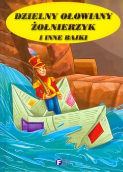 Dzielny ołowiany żołnierzyk i inne bajki - Opracowanie Zbiorowe