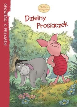 Dzielny Prosiaczek Opowieści o przyjaźni