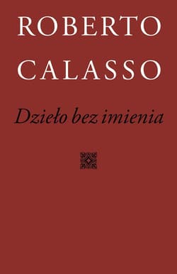 Dzieło bez imienia - Roberto Calasso