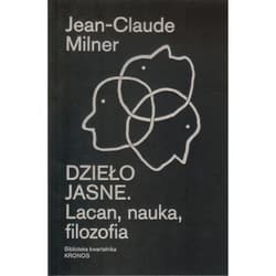 Dzieło jasne Lacan, nauka, filozofia - Jean-Claude Milner