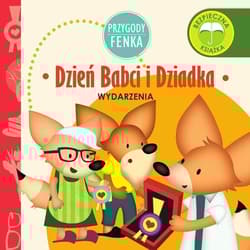 Dzień Babci i Dziadka Przygody Fenka - Opracowanie Zbiorowe