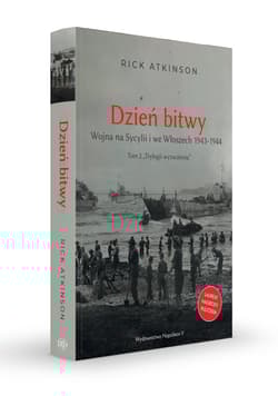 Galeria - zdjęcie nr. 2 - Dzień bitwy. Wojna na Sycylii i we Włoszech 1943-1944. Trylogia wyzwolenia. Tom 2