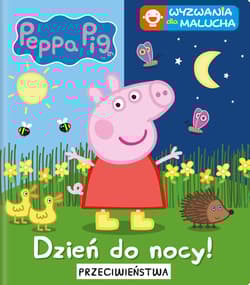 Dzień do nocy. Wyzwania dla malucha. Świnka Peppa - Opracowanie Zbiorowe