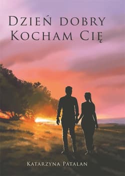 Dzień dobry kocham cię - Katarzyna Patalan