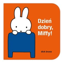 Dzień dobry, Miffy! - Dick Bruna