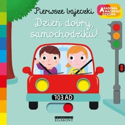 Dzień dobry samochodziku Pierwsze bajeczki - Nathalie Choux