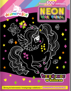 Dzień i noc w kolorze. Moje jednorożce. Neon. Moc koloru - Praca zbiorowa