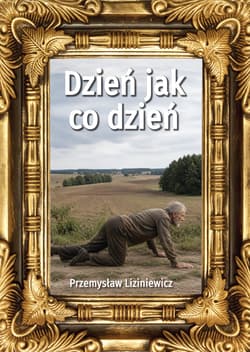 Dzień jak co dzień - Liziniewicz Przemysław