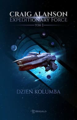 Dzień Kolumba. Expeditionary Force. Tom 1 - Craig Alanson