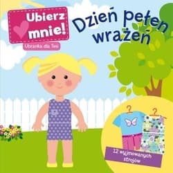 Dzień pełen wrażeń. Ubierz mnie! Ubranka dla Tosi - Praca zbiorowa