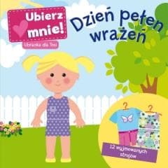 Dzień pełen wrażeń. Ubierz mnie! Ubranka dla Tosi - Praca zbiorowa