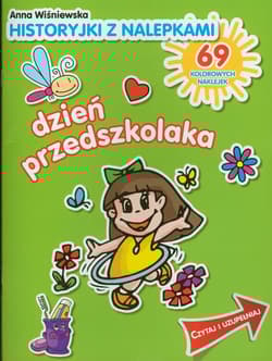 Dzień przedszkolaka. Historyjki z nalepkami - Anna Wiśniewska
