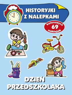 Dzień przedszkolaka. Historyjki z nalepkami - Anna Wiśniewska
