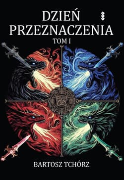 Dzień przeznaczenia Tom 1 - Tchórz Bartosz