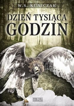 Dzień tysiąca godzin - W.S. Kuniczak