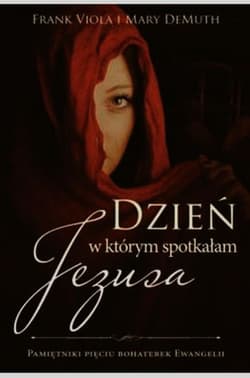 Dzień w którym spotkałam Jezusa