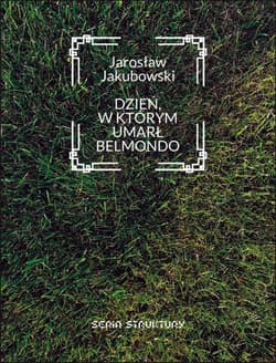 Dzień w którym umarł Belmondo - Jakubowski Jarosław