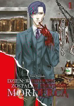Dzień, w którym zostałem seryjnym mordercą. Tom 1 - Yuuya Kanzaki