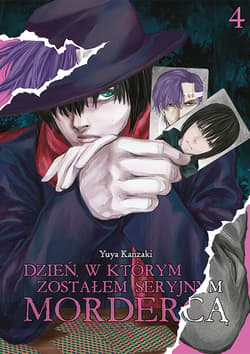 Dzień, w którym zostałem seryjnym mordercą. Tom 4 - Yuuya Kanzaki