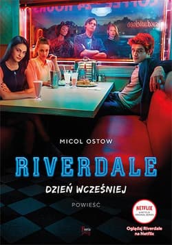 Dzień wcześniej. Riverdale. Tom 1  - Micol Ostow