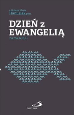 Dzień z Ewangelią na rok A, B, C - Bożena Maria  Hanusiak