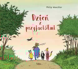 Dzień z przyjaciółmi - Philip Waechter