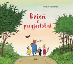 Dzień z przyjaciółmi - Philip Waechter