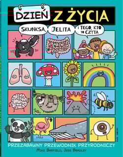 Dzień z życia skunksa, jelita i tego kto to czyta Przezabawny przewodnik przyrodniczy - Mikke Barfield
