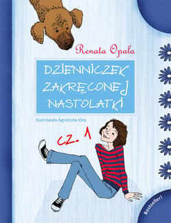 Dzienniczek Zakręconej Nastolatki cz.1 - ebook - Renata Opala