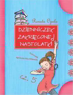Dzienniczek zakręconej nastolatki Część 5