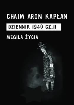 Dziennik 1940. Megila Życia. Część 2 - Kapłan Chaim Aron