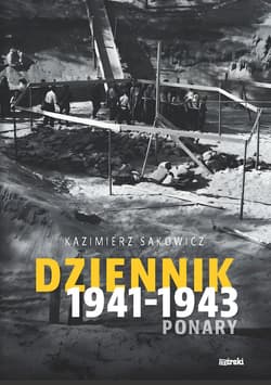 Dziennik 1941-1943 Ponary - Kazimierz Sakowicz