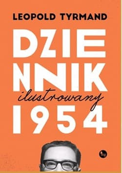 Dziennik 1954 wydanie ilustrowane - Leopold Tyrmand