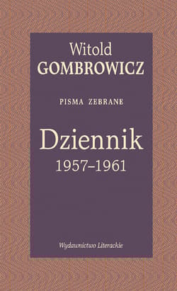 Dziennik 1957-1961 Pisma zebrane - Witold Gombrowicz