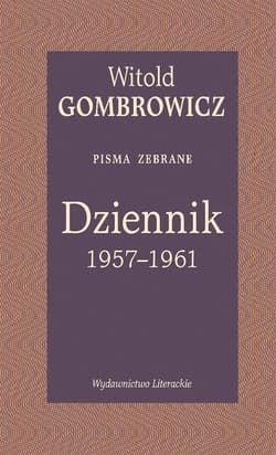 Dziennik 1957-1961 Pisma zebrane - Witold Gombrowicz