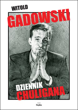Dziennik chuligana - ebook - Witold Gadowski