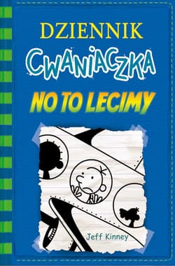 Dziennik cwaniaczka 12 No to lecimy - Jeff  Kinney