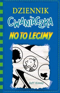 Dziennik cwaniaczka 12 No to lecimy