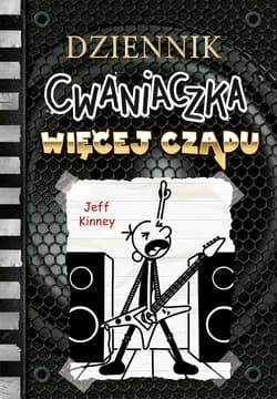 Dziennik cwaniaczka 17. Więcej czadu - Jeff  Kinney