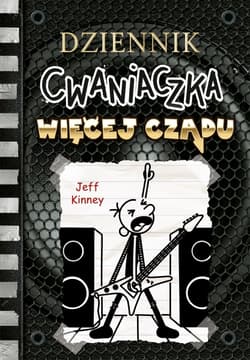 Dziennik cwaniaczka 17. Więcej czadu - Jeff  Kinney