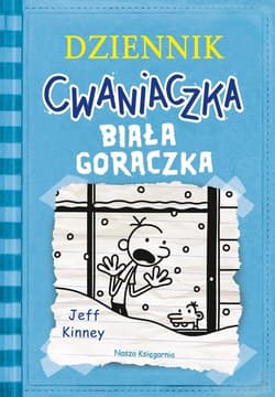 Dziennik cwaniaczka. Biała gorączka - Jeff  Kinney