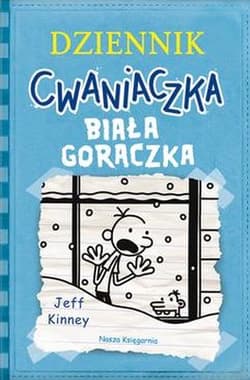 Dziennik cwaniaczka. Biała gorączka - Jeff  Kinney