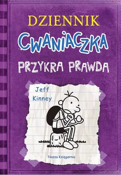 Dziennik Cwaniaczka Przykra prawda - Jeff  Kinney